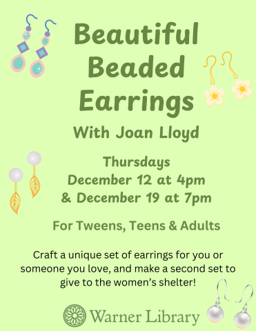 Green flyer text Beautiful beaded earrings Thursdays December 12 at 4om and Ddecember 19 at 7pm