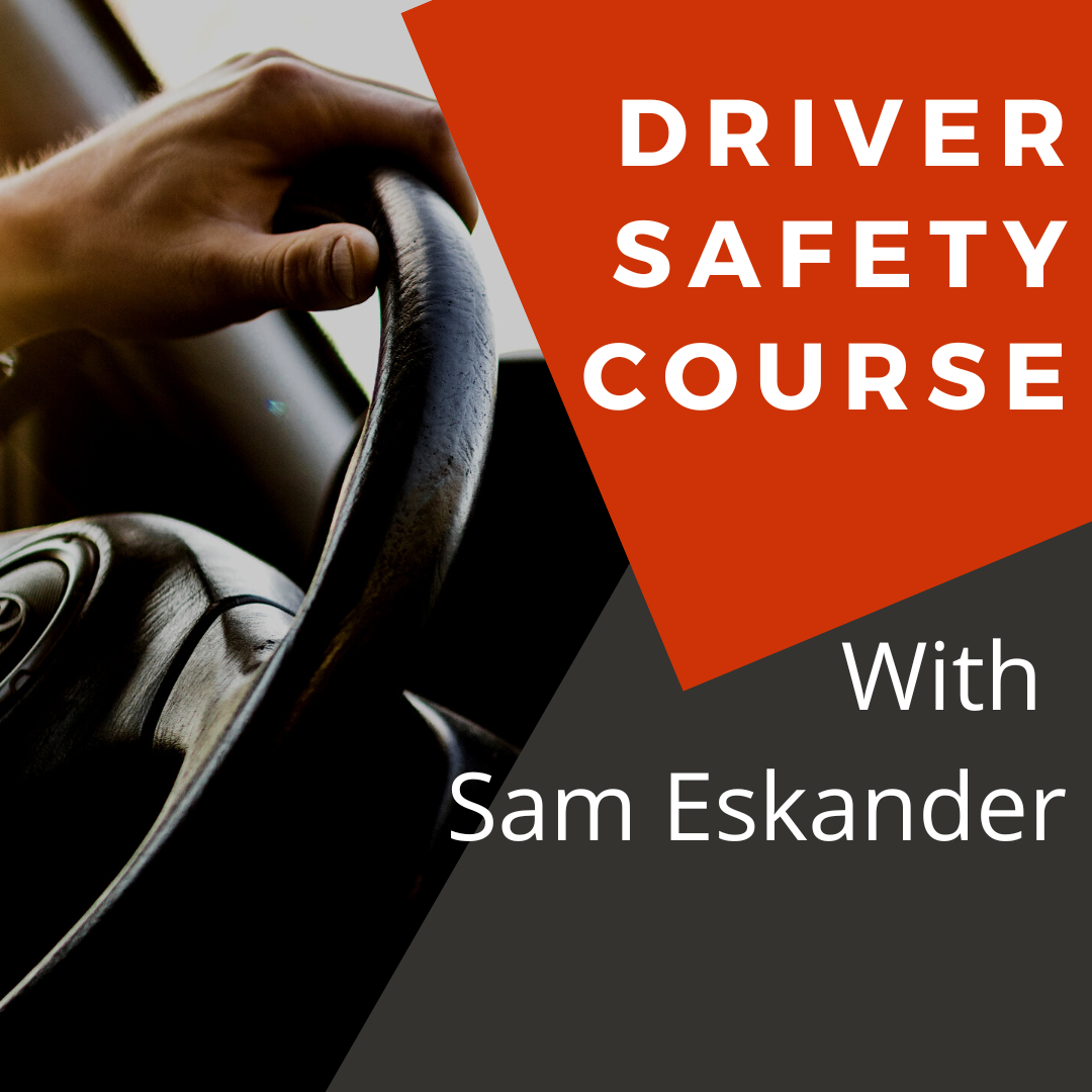 A hand on a steering wheel, red background with white lettering Driver Safety Course gray background with white lettering with Sam Eskander