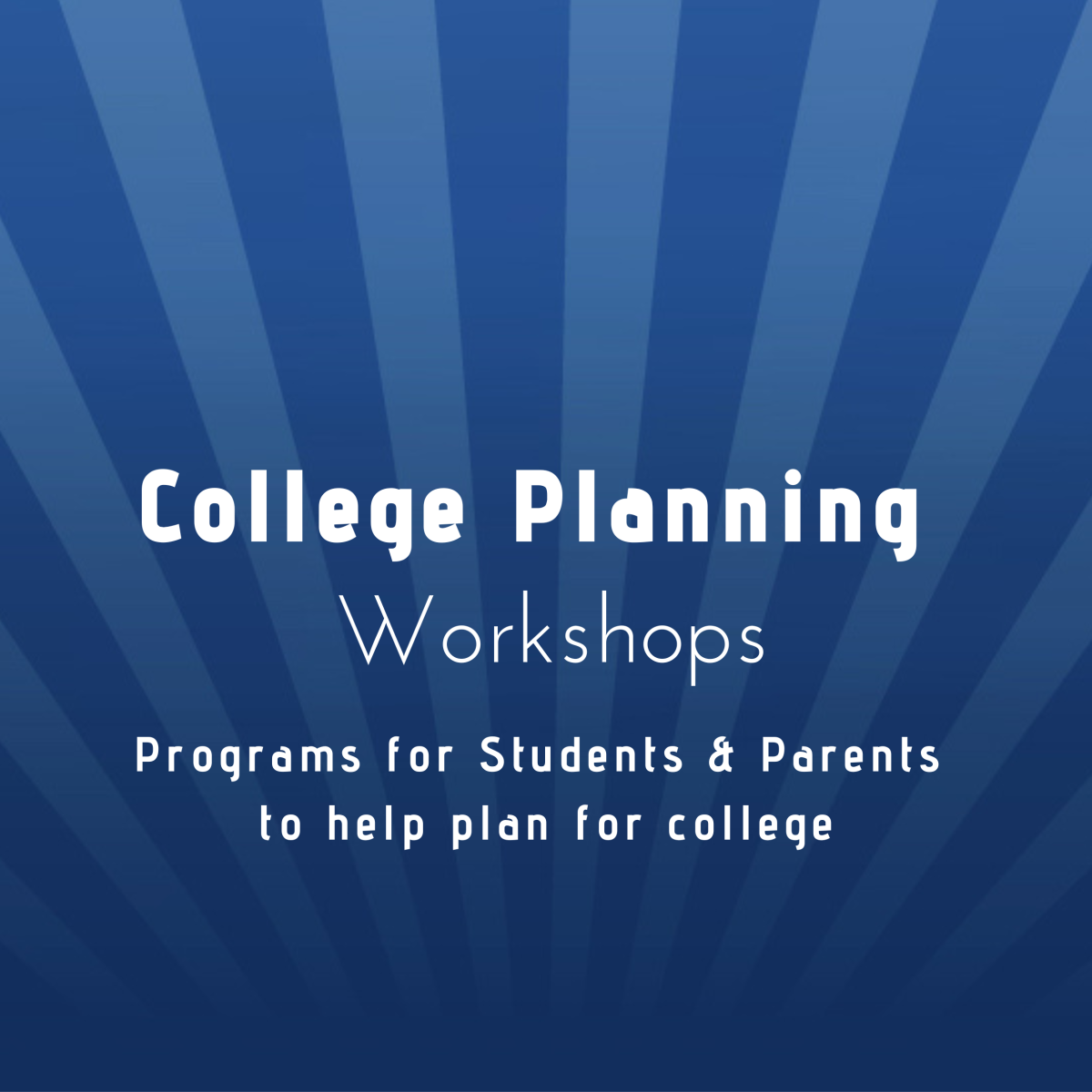 College Planning workshops